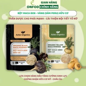 Bột maca đen vàng hữu cơ Aztec ONFOD sâm peru organic cải thiện nội tiết tố tăng cường sinh lực